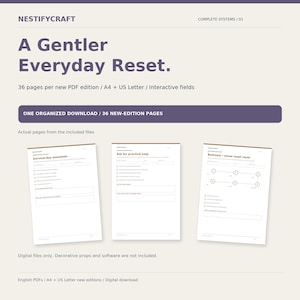 May include: A digital download titled A Gentler Everyday Reset by NESTIFYCRAFT, featuring 36 pages in A4 and US Letter formats with interactive fields. The image displays three sample pages with text headers including Survival-day essentials.