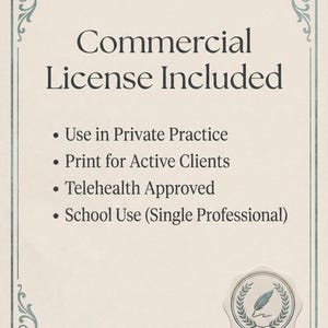 May include: A rectangular document with a decorative border featuring the text Commercial License Included, followed by bullet points: Use in Private Practice, Print for Active Clients, Telehealth Approved, and School Use (Single Professional).