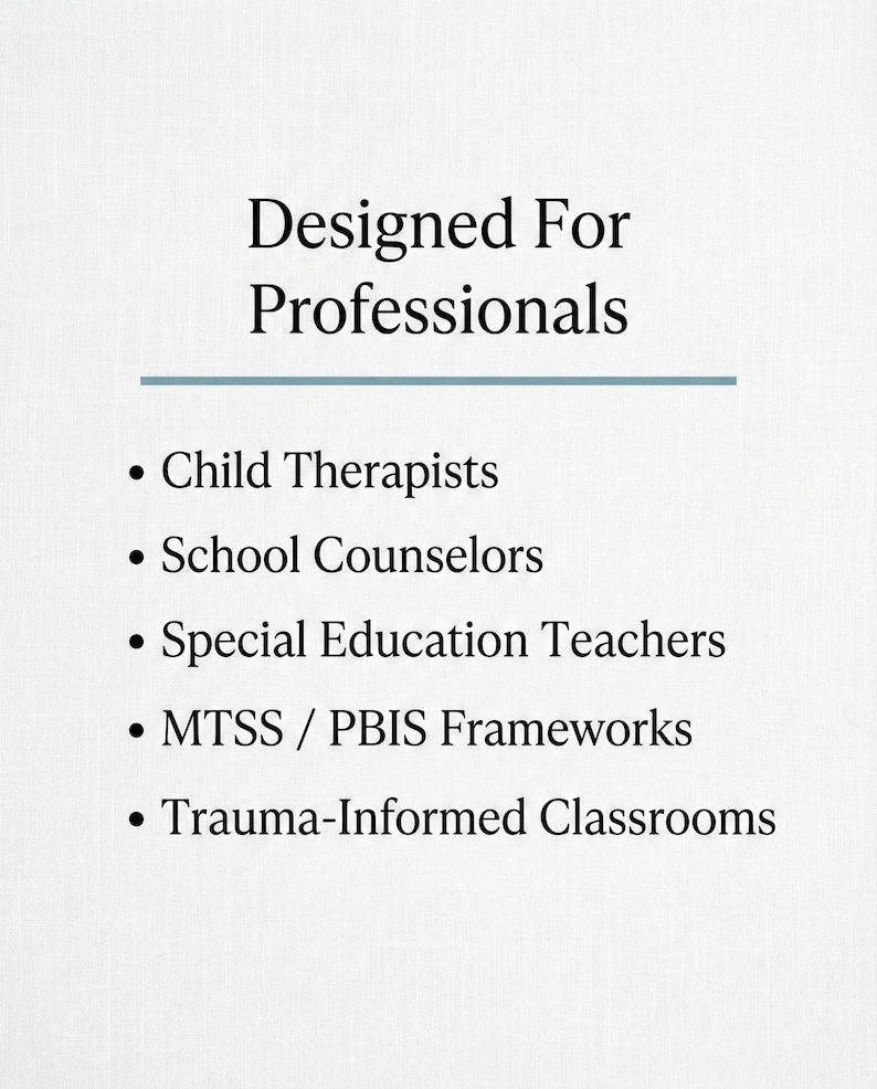 May include: A white informational sign with black text that reads: Designed For Professionals, Child Therapists, School Counselors, Special Education Teachers, MTSS / PBIS Frameworks, and Trauma-Informed Classrooms, separated by a blue line.