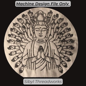May include: Embroidered design of a multi-armed Buddha figure, with hands in prayer, on a circular beige fabric. The image is set against a black background. Text at the top reads "Machine Design File Only_", and at the bottom, "Sibyl Threadworks".