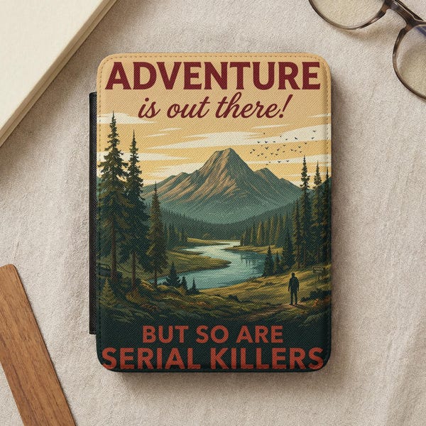 Adventure Kindle Case, True Crime Book Accessory, Dark Humor E-Reader Sleeve, Vintage Outdoor Nature Lover Gift, Macabre Bookish Cover