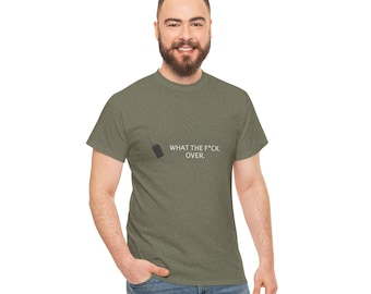 What the F*CK OVER graphic Tee | Cheeky humor t-shirt