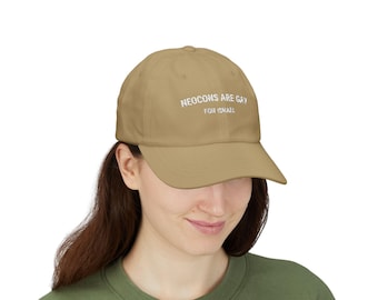 Neocons Are Gay for Israel Dad Cap | Embroidered Political Hat