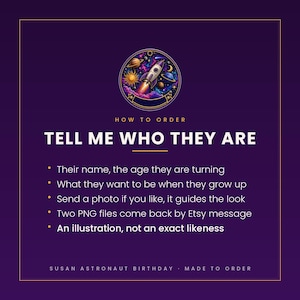 May include: A dark purple instructional graphic featuring a circular space-themed illustration of a rocket, planets, and stars. The text reads: HOW TO ORDER, TELL ME WHO THEY ARE, and lists requirements for custom illustrations, including name and age.