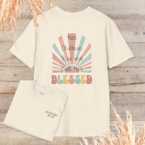 Her Children Rise and Call Her Blessed T-Shirt | Christian Scripture Tee