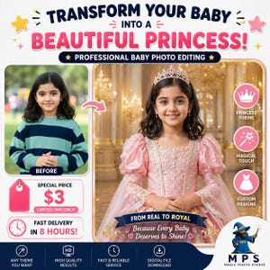 Könnte beinhalten: Eine digitale Werbeanzeige für professionelle Baby-Fotobearbeitungsdienste mit einem Vorher-Nachher-Vergleich. Der Text lautet TRANSFORM YOUR BABY INTO A BEAUTIFUL PRINCESS, PROFESSIONAL BABY PHOTO EDITING, FROM REAL TO ROYAL und MAGIC PHOTO STUDIO.