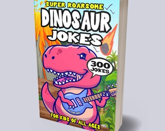 Dinosaur Joke Book for Kids | 300 Super Roarsome Dinosaur Jokes