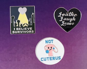 Three pin set: Loathe Laugh Leave, I Believe Survivors, and Not Cuterus