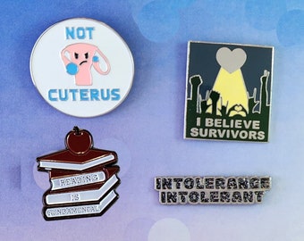 Four pin set: Intolerance Intolerant, Reading is Fundamental, Not Cuterus, I Believe Survivors