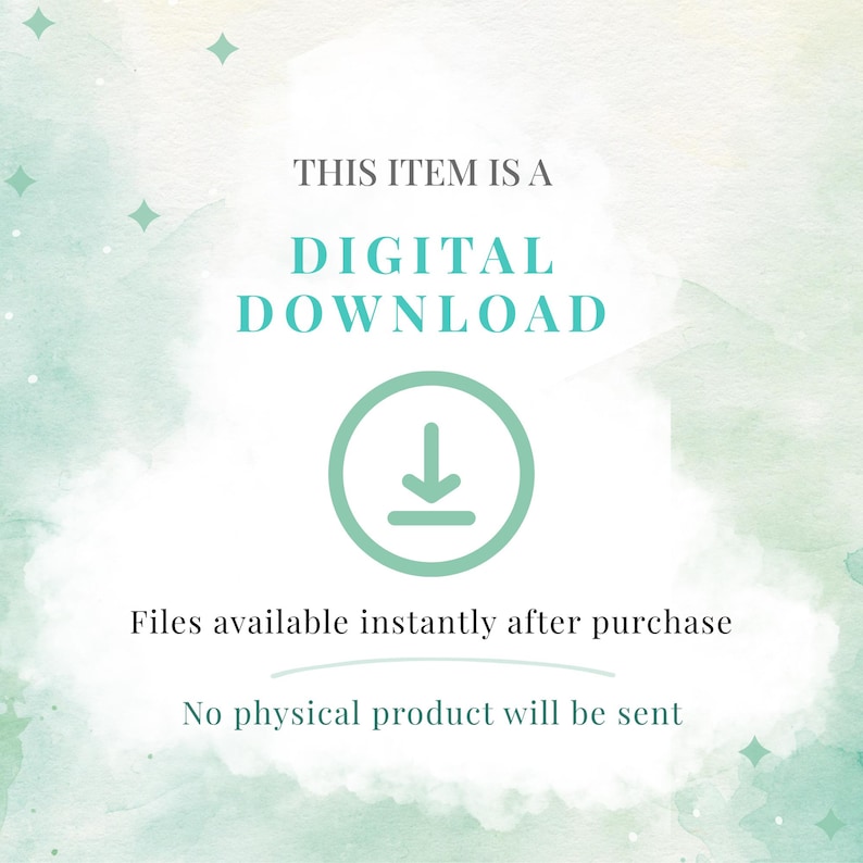 May include: A digital download notice featuring a light green watercolor background with small star accents. The text reads: THIS ITEM IS A DIGITAL DOWNLOAD, Files available instantly after purchase, No physical product will be sent. A download icon is centered.