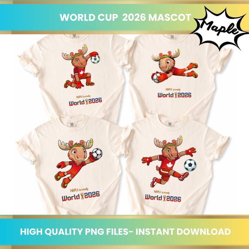 Puede incluir: Cuatro camisetas color crema con un alce de dibujos animados con uniforme de f&uacute;tbol rojo, sosteniendo o pateando un bal&oacute;n de f&uacute;tbol. El texto "World 2026" y "Maple is ready" est&aacute;n impresos en las camisetas. El texto "World Cup 2026 Mascot" est&aacute; en la parte superior.