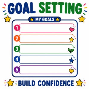 May include: A goal setting chart with the text GOAL SETTING and BUILD CONFIDENCE. It features a central box labeled MY GOALS containing five numbered rows in pink, orange, green, blue, and purple, each with a small icon like a heart or star.