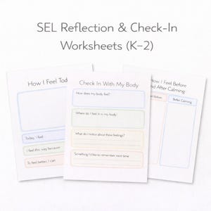 May include: White worksheets with prompts for self-reflection and emotional check-ins. The worksheets include questions about feelings and body sensations, designed for children in grades K-2. The text on the worksheets includes "How I Feel Today" and "Check In With My Body."
