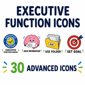 May include: A graphic with the text "EXECUTIVE FUNCTION ICONS" and four illustrations: an executive function badge, a brain holding information, a folder labeled "WORK", and a target with an arrow. The text "30 ADVANCED ICONS" is also present.