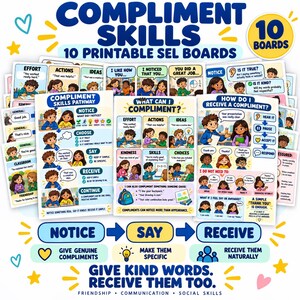 May include: A set of 10 printable educational boards titled Compliment Skills, featuring colorful illustrations of children interacting. The boards include text guides on how to notice, choose, say, and receive compliments, with sections on effort, actions, ideas, kindness, skills, and choices.