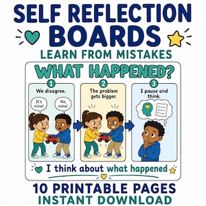 May include: A printable educational chart titled SELF REFLECTION BOARDS LEARN FROM MISTAKES. It features a three-step comic strip showing children arguing over a toy, the problem escalating, and a child pausing to think. Includes 10 printable pages.