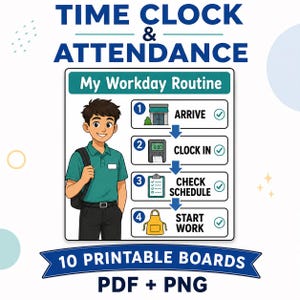 May include: A digital graphic titled TIME CLOCK & ATTENDANCE featuring a My Workday Routine chart. It shows a person in a green polo shirt and black pants next to a four-step process: Arrive, Clock In, Check Schedule, and Start Work. Includes 10 printable boards.