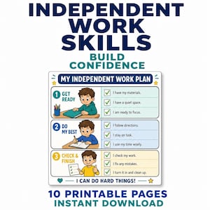 Könnte beinhalten: Ein ausdruckbares Lernplakat mit dem Titel INDEPENDENT WORK SKILLS BUILD CONFIDENCE. Es zeigt drei Schritte: GET READY, DO MY BEST und CHECK & FINISH, jeweils mit einer Cartoon-Illustration und einer Aufgabenliste. Unten steht I CAN DO HARD THINGS!