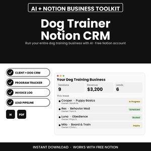 May include: A digital business toolkit for dog trainers featuring the text AI + NOTION BUSINESS TOOLKIT, Dog Trainer Notion CRM, and a dashboard displaying business metrics like sessions, revenue, leads, and a list of client training programmes.