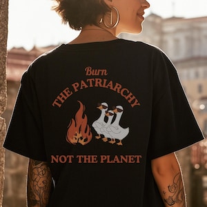 Burn The Patriarchy Not The Planet T-Shirt – Feminist Protest Shirt | International Women’s Day Equality Tee I Activist Shirt I Equality