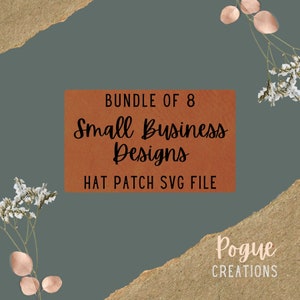 Puede incluir: Un rectángulo de papel marrón con el texto "Bundle of 8 Small Business Designs Hat Patch SVG File" y el texto "Pogue Creations" en blanco sobre un fondo de papel marrón.