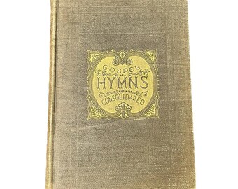 Rare Antique 1883 Vintage Gospel Hymns Consolidated Victorian Hymnal HardCover Collectors Props Grandmillenial Maximalist