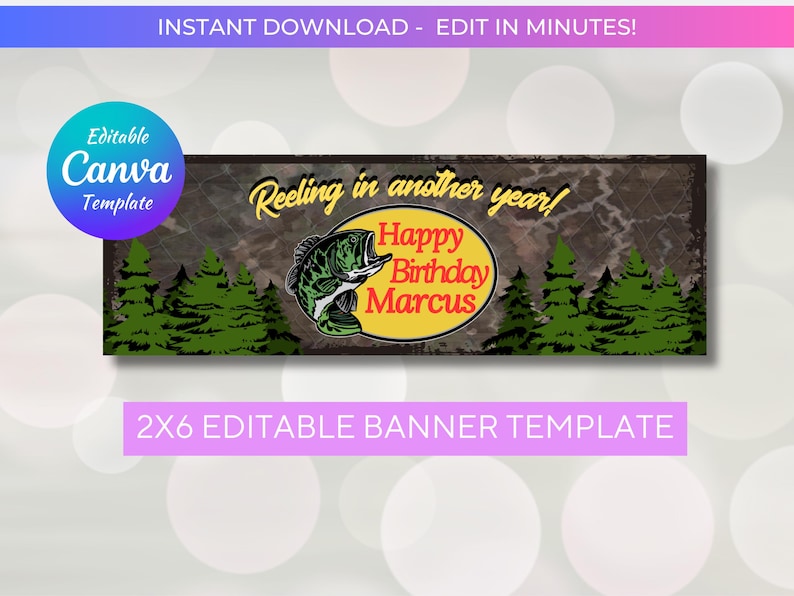 May include: A banner template with a fishing theme. The design includes a green and black fish logo, the text "Reeling in another year! Happy Birthday Marcus", and green pine trees. The banner is labeled as a 2x6 editable template.