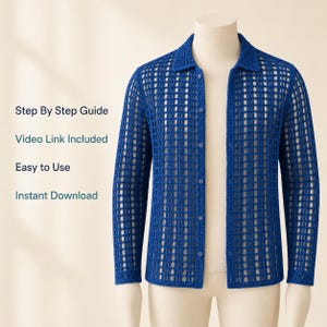 May include: A royal blue long-sleeve crochet shirt with a collar and a button-down front. The text on the left reads: Step By Step Guide, Video Link Included, Easy to Use, Instant Download. The shirt is displayed on a neutral-colored mannequin.