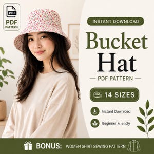 May include: A bucket hat with a small floral print in pink, red, and green on a white background. The image includes text: PDF PATTERN, INSTANT DOWNLOAD, Bucket Hat, 14 SIZES, Instant Download, Beginner Friendly, and BONUS: WOMEN SHIRT SEWING PATTERN.