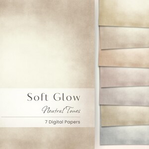 May include: A collection of seven digital papers featuring soft, neutral-toned gradients with a subtle, hazy texture. The main display includes the text "Soft Glow Neutral Tones 7 Digital Papers" printed in a dark, elegant serif font on a light background.