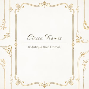 May include: A collection of gold-colored decorative borders and frames featuring intricate scrollwork and floral motifs. The central text reads Classic Frames and 12 Antique Gold Frames. These graphic elements are displayed on a light background.