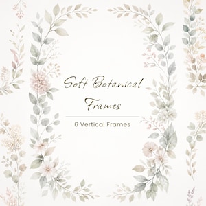 Peut inclure: Une collection de six cadres botaniques verticaux présentant des illustrations à l'aquarelle de feuilles et de fleurs délicates dans des tons sourds de vert, beige et rose pâle. Le texte Soft Botanical Frames 6 Vertical Frames est centré.