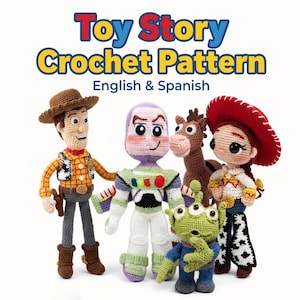 May include: A crochet pattern document titled Toy Story Crochet Pattern English & Spanish featuring five handmade amigurumi dolls: a cowboy, a space ranger, a brown horse, a cowgirl with a red hat, and a small green three-eyed alien.