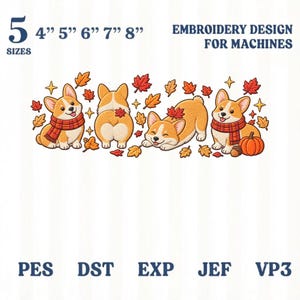 Puede incluir: Un diseño de bordado para máquinas que muestra cuatro perros Corgi en varias posturas rodeados de hojas de otoño, estrellas y una calabaza. El texto dice 5 SIZES 4" 5" 6" 7" 8" EMBROIDERY DESIGN FOR MACHINES PES DST EXP JEF VP3.