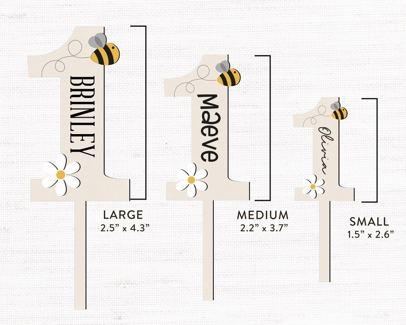 May include: Three wooden number one cake toppers with a bee and flower design. The toppers are available in three sizes: large (2.5 inches by 4.3 inches), medium (2.2 inches by 3.7 inches), and small (1.5 inches by 2.6 inches).