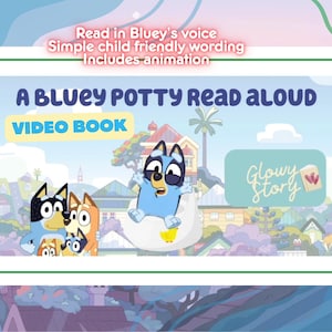 Può includere: Un libro video digitale intitolato A BLUEY POTTY READ ALOUD che mostra il personaggio animato Bluey seduto su un vasino. L'immagine include il testo Read in Bluey's voice, Simple child friendly wording, Includes animation e Glowy Story.