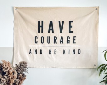 Have Courage and Be Kind Banner