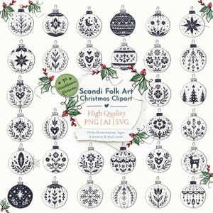 May include: A collection of thirty hand-drawn Christmas ornament illustrations featuring black ink line art on a white background. The central text reads Scandi Folk Art Christmas Clipart, High Quality PNG | AI | SVG, with holly accents.
