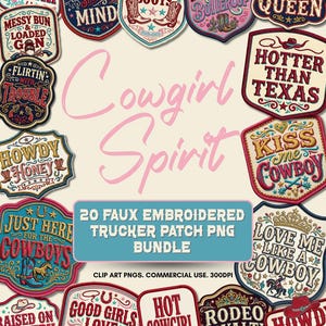 May include: A collection of 20 faux embroidered trucker patch PNGs with a cowgirl theme. The patches feature phrases like "Hotter Than Texas" and "Kiss Me Cowboy" in various colors and designs. The text "Cowgirl Spirit" is also present.