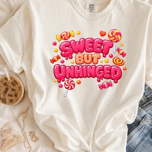Sweet But Unhinged Candycore PNG digital download design for Sublimation printing