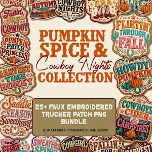 May include: A collection of twenty-five faux embroidered trucker patches featuring autumn and western themes with text like Pumpkin Spice & Cowboy Nights, Harvest Moon Cowgirl, and Fallin Hard for a Cowboy in orange, teal, pink, and brown colors.