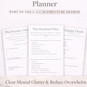 May include: A planner with the title "The Priority Clarity Planner" and the text "Part of the C.A.L.M Structure Method." The image includes pages for decision-making, energy checks, and reducing mental clutter.