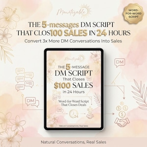 Könnte beinhalten: Ein digitales Tablet zeigt den Text: "THE 5-MESSAGE DM SCRIPT That Closes $100 SALES in 24 Hours." Das Bild hat einen weichen, floralen Hintergrund mit den Worten "Monetizable" und "Natural Conversations, Real Sales."