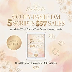 May include: An advertisement with a soft, floral background promoting "5 Copy-Paste DM Scripts" for $97 sales. The image includes a tablet displaying the product, a circular badge reading "Natural Not Pushy," and the text "Build Relationships While Making Sales."