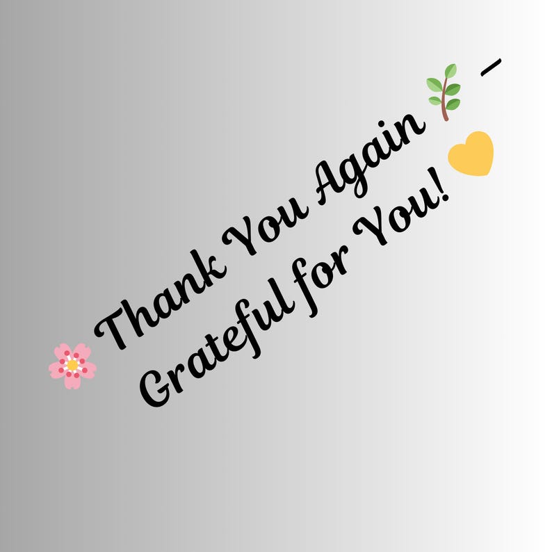 Puede incluir: Un fondo gris degradado con el texto "Thank You Again Grateful for You!" en escritura negra. El dise&ntilde;o incluye una flor rosa, una ramita verde, un coraz&oacute;n amarillo y una raya negra.