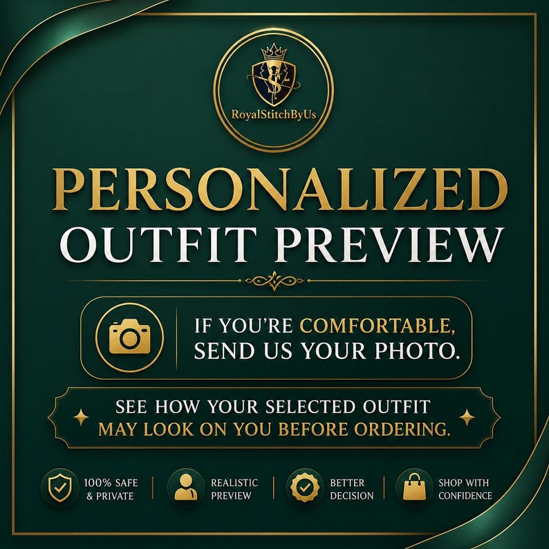 May include: A dark green graphic sign with gold borders and text that reads PERSONALIZED OUTFIT PREVIEW. It includes a camera icon, the text IF YOU'RE COMFORTABLE, SEND US YOUR PHOTO, and SEE HOW YOUR SELECTED OUTFIT MAY LOOK ON YOU BEFORE ORDERING.