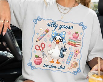 Silly Goose Teacher PNG, Cute Teacher Club Sublimation Design,Funny Teacher Shirt, Back to School Teacher Appreciation Gift,Digital Download