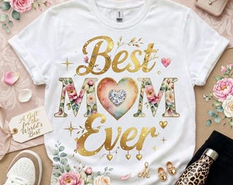 Best Mom Ever PNG, Floral Mom Shirt Design, Gold Foil Mother’s Day Sublimation, Watercolor Mom Heart PNG, Mama Gift Digital Download