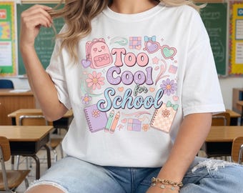 Too Cool for School PNG, Back to School Girl Shirt Design, Cute Kawaii School Clipart, Teacher Student Sublimation Digital Download