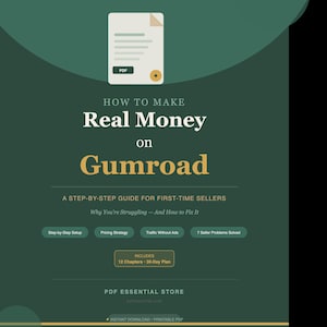 May include: A digital guide titled How to Make Real Money on Gumroad, A Step-by-Step Guide for First-Time Sellers. The dark green cover features a white PDF icon, text detailing chapters and a 30-day plan, and buttons for setup and strategy.